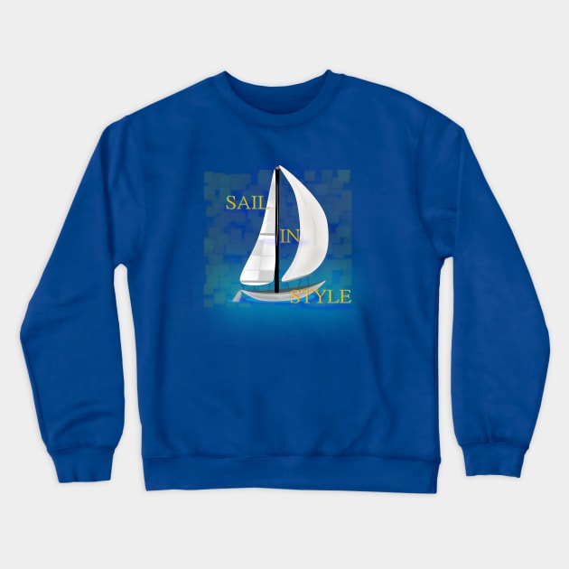 Sail In Style Crewneck Sweatshirt by Zealjagan